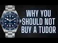 Why you should never buy a tudor