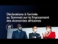 Sommet sur le financement des économies africaines | Déclarations à l'arrivée