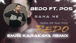 Bedo FT. POS - Sana Ne ( Emre Karakaya Remix ) Resimi