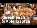 Kesselfleisch und Apfelkrapfen: Selbergemachtes aus Kastl | Zwischen Spessart und Karwendel | BR