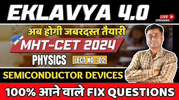 EKLAVYA 4.0 अब होगी जबरदस्त तैयारी Semiconductor Devices | Lect 02 | Phy | MHT-CET 2024