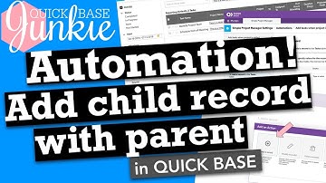 Automation! Add child record with parent in Quickbase