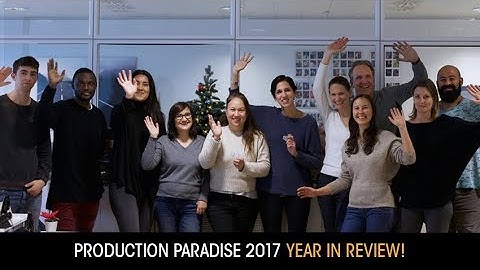 2017 Year in Review - Production Paradise