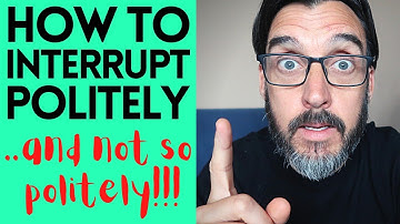 HOW TO INTERRUPT POLITELY IN ENGLISH - TIPS FOR THE SPEAKING TEST || FCE  CAE  CPE EXAMS