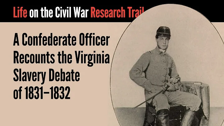 A Confederate Officer Recounts the Virginia Slavery Debate of 1831–1832