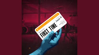 First Time feat Djrayhas