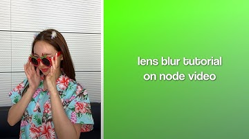 lens blur tutorial on node video