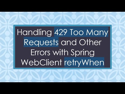 Handling 429 Too Many Requests and Other Errors with Spring WebClient retryWhen