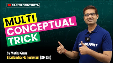 Multi Conceptual Trick | JEE Main & Advanced | Mathematics Trick | SM Sir @cpkota