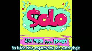 Jay Park - Solo (ft. Hoody) [SUB ITA]