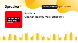 Okahandja Hou Vas : Episode 1