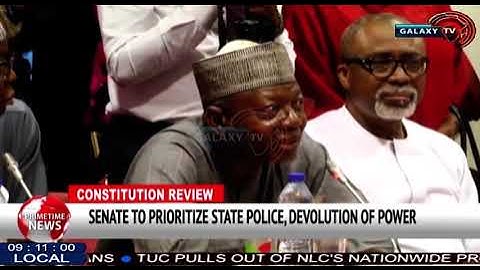 SENATE TO PRIORITIZE STATE POLICE,DEVOLUTION OF POWER