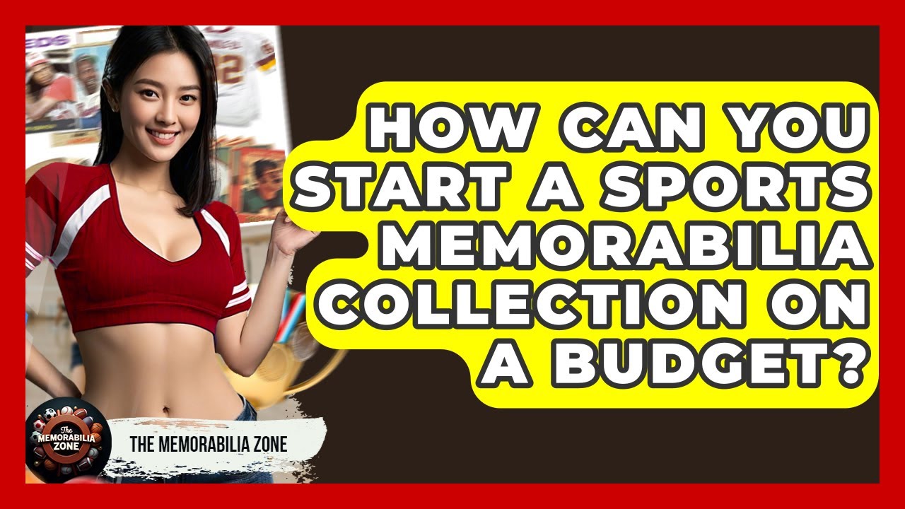 How Can You Start A Sports Memorabilia Collection On A Budget? - The Memorabilia Zone