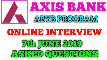 7TH JUNE 2019 AXIS BANK ABYB PROGRAM ONLINE INTERVIEW QUESTIONS