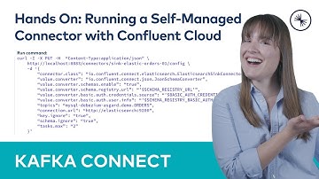 Running a Self-Managed Connector with Confluent Cloud (Hands On) | Kafka Connect 101 (2023)