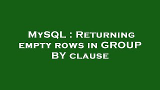 MySQL : Returning empty rows in GROUP BY clause