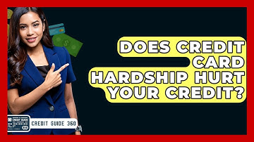 Does Credit Card Hardship Hurt Your Credit? - CreditGuide360.com