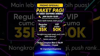 PAKET PAGI IS REAL! Gaskeun ke Geek Gaming Arena! #gaming #pcgaming #gameplayfps #bsd #fyp