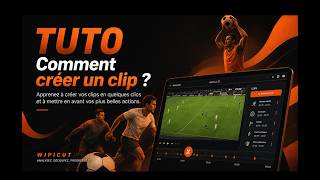 🇫🇷 Créer un Clip Vidéo de Match en Quelques Clics🇬🇧 Create Match Video Clips in Seconds with Wipicut
