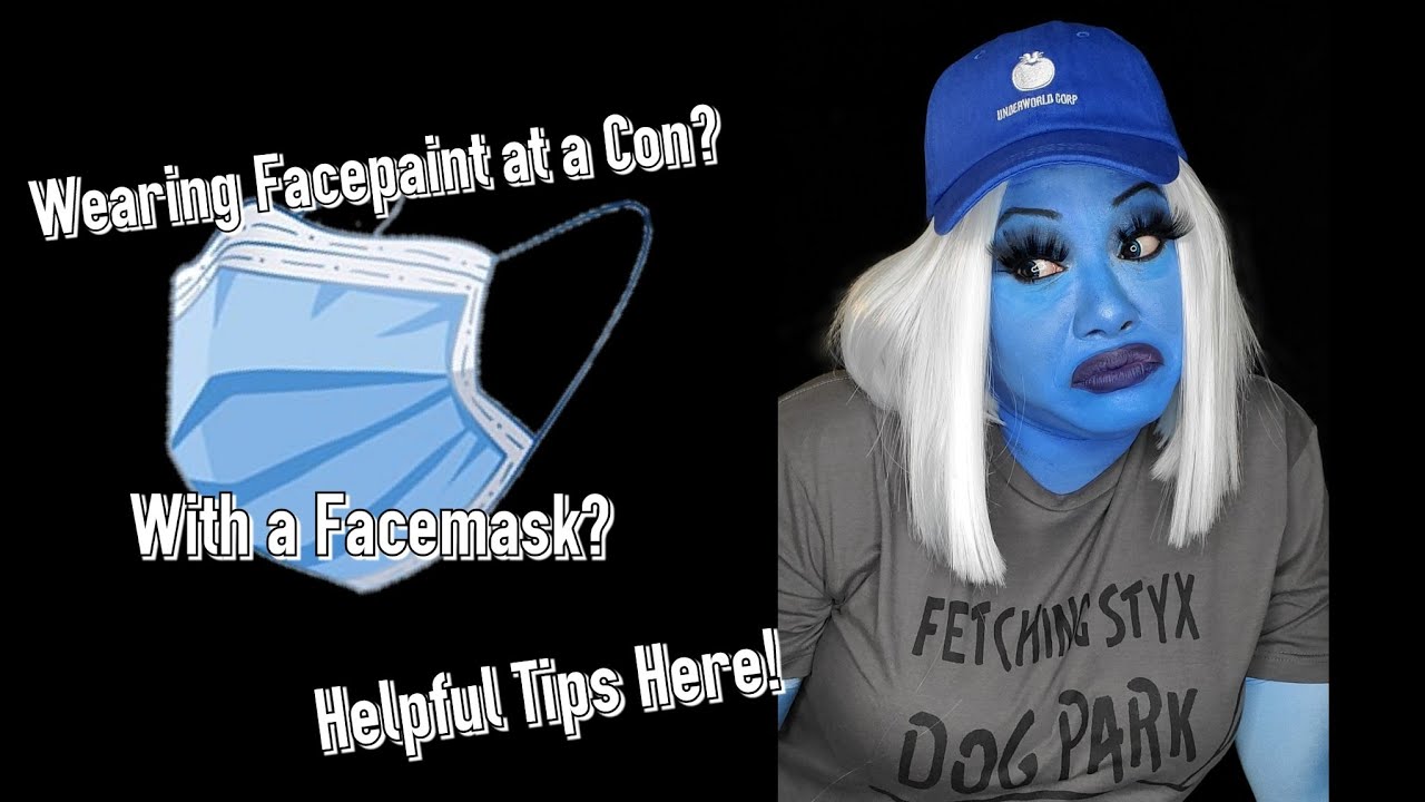 Wearing Facepaint to a Con? With a Mask? Here's Some Tips to Help!