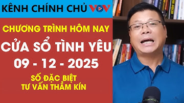 [SỐ ĐẶC BIỆT] Nghe Cửa Sổ Tình Yêu VOV Ngày 09/12/2025 | Đinh Đoàn Tư Vấn Những Chuyện Khó Nói