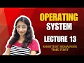 Lecture 13: Shortest Remaining Time First (SRTF) – Operating System