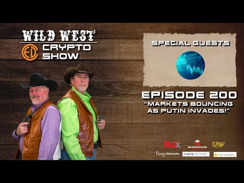 Wild West Crypto Show EP 200 | Markets Bouncing As Putin Invades!