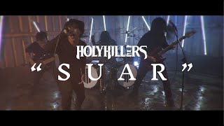 HOLYKILLERS - 'SUAR' [ VIDEO]