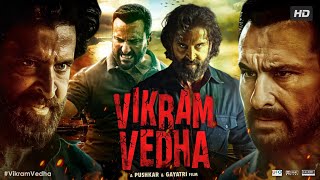 Vikram Vedha Full Movie | Hrithik Roshan | Saif Ali Khan | Radhika Apte | Review & Facts 1080p