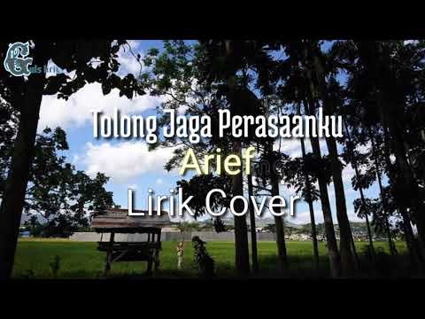 Tolong Jaga Perasaanku - Arief [cover Lirik Musik]Ahmad Faiz