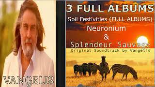 VANGELIS -  Soil Festivities, Neuronium, Splendeur Sauvage ( 3 FULL ALBUMS)