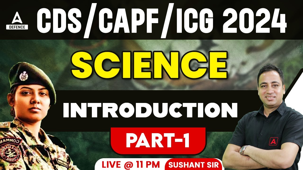 CDS/CAPF/ICG Foundation Batch Class 2024 | Science Introduction Class | Science By Sushant Sir