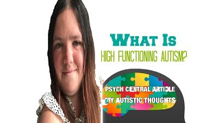 Psych Central Article What Is High Functioning Autism | My Thoughts