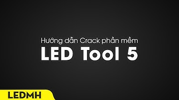 Hướng dẫn Crack LEDTool 5 - [ http://ledminhha.vn ]