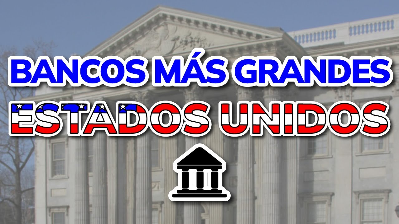 🏦 ¿Cuáles son los Bancos Más Grandes en Estados Unidos? - 2026