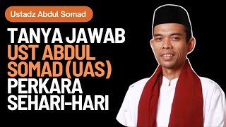 Tanya Jawab Ust Abdul Somad (UAS) Perkara Sehari-Hari