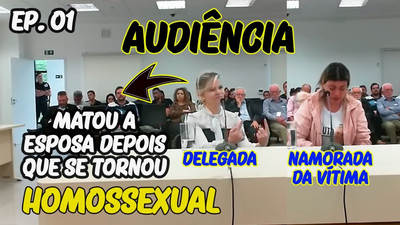EP1 - Esposa se separa para assumir homossexualidade e acaba sendo M0RTA  - ⚖ AUDIÊNCIA JUDICIAL ⚖