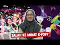 Salah Ke Minat K-Pop?