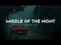 Middle of the night  speed up