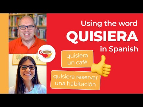 ہسپانوی میں درخواستیں کرنا | لفظ QUISIERA کا استعمال کیسے کریں۔