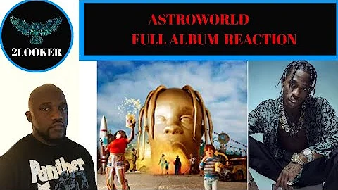 Travis Scott Astroworld Full Album - 2Looker Reaction
