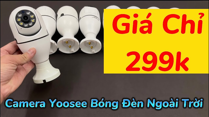 Hướng dẫn kết nối camera bóng đèn yoosee