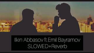Ilkin Abbasov ft.Emil Bayramov - Sənə görə(Slowed+Reverb) Resimi