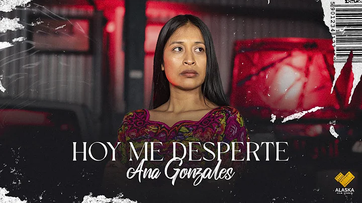 ANA GONZALES // HOY ME DESPERTE // VIDEOCLIP OFICI...