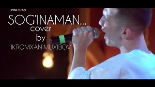 IKROMXAN MUXIBOV - Sog’inaman... cover version ( Setora group )
