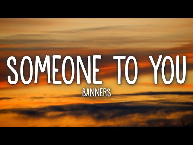 BANNERS - Someone To You (Tradução) 