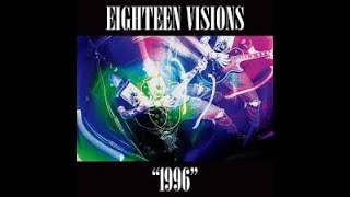 Eighteen Visions - 1996 (Full Album) - YouTube