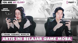 BERTEMU PUJAAN HATI DI DALAM GAME MOBA | Alur Cerita You Are My Glory Sub Indo PART 1