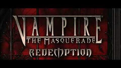 Vampire The Masquerade Redemption theme(Dark Age)