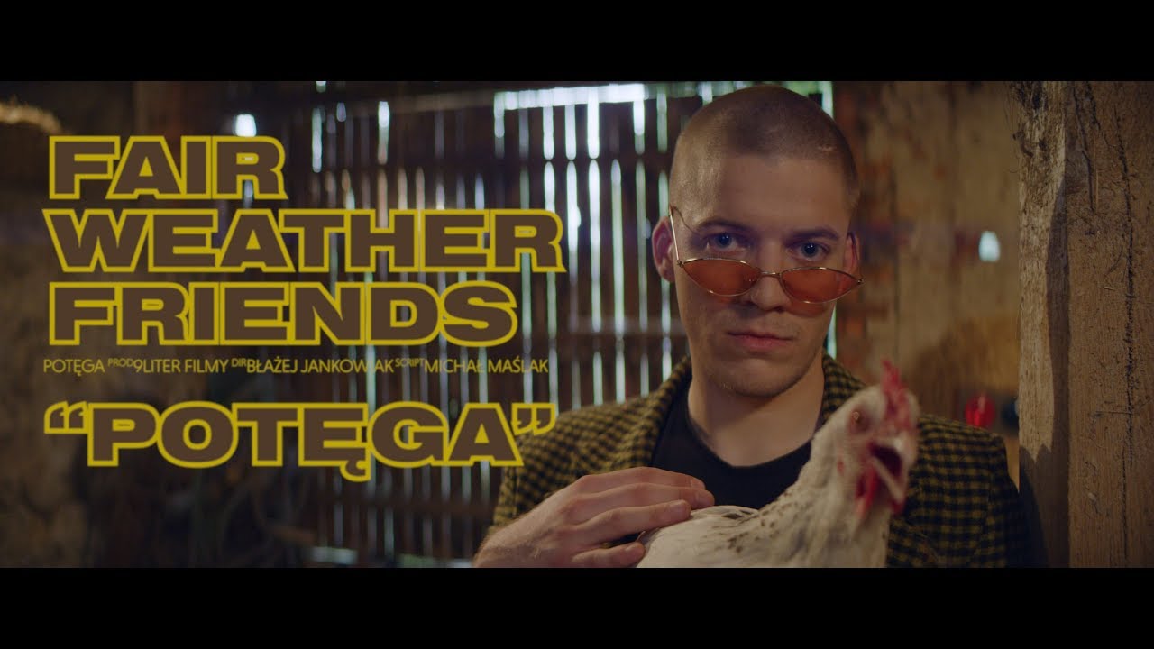 Watch Fair Weather Friends - Potęga (official video) on YouTube Watch Fair Weather Friends - Potęga (official video) on YouTube